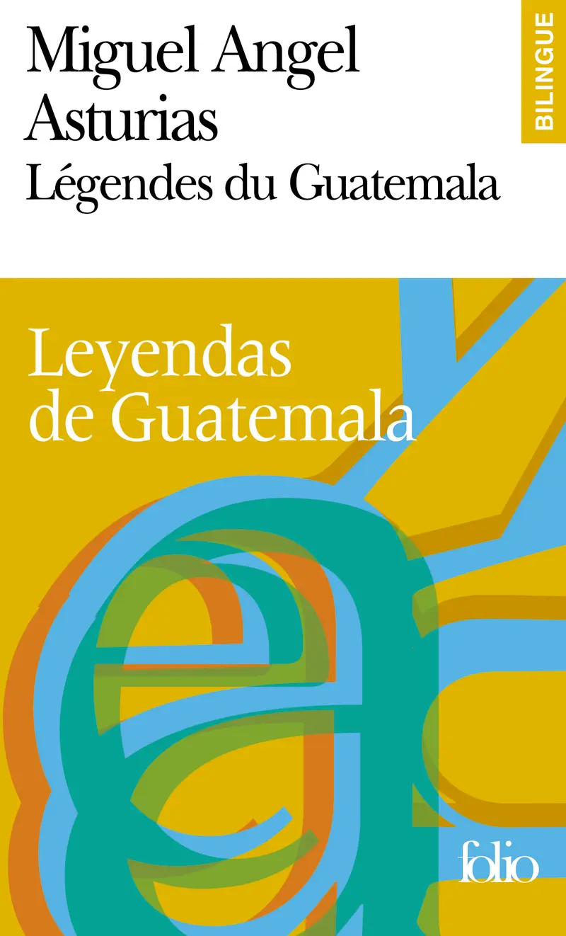 Légendes du Guatemala/Leyendas de Guatemala - Miguel Angel Asturias