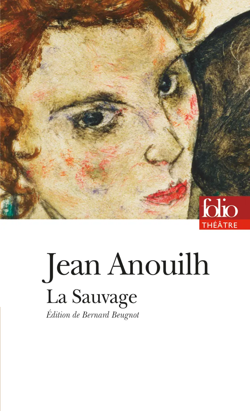 La Sauvage - Jean Anouilh