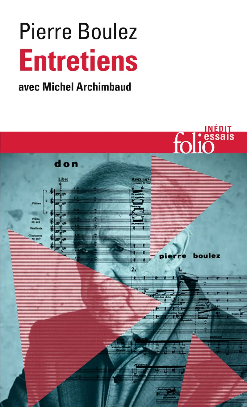 Entretiens avec Michel Archimbaud - Pierre Boulez - Michel Archimbaud
