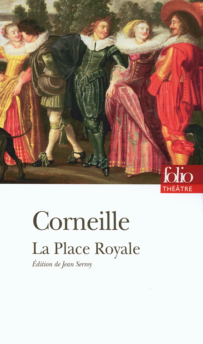 La Place Royale - Pierre Corneille