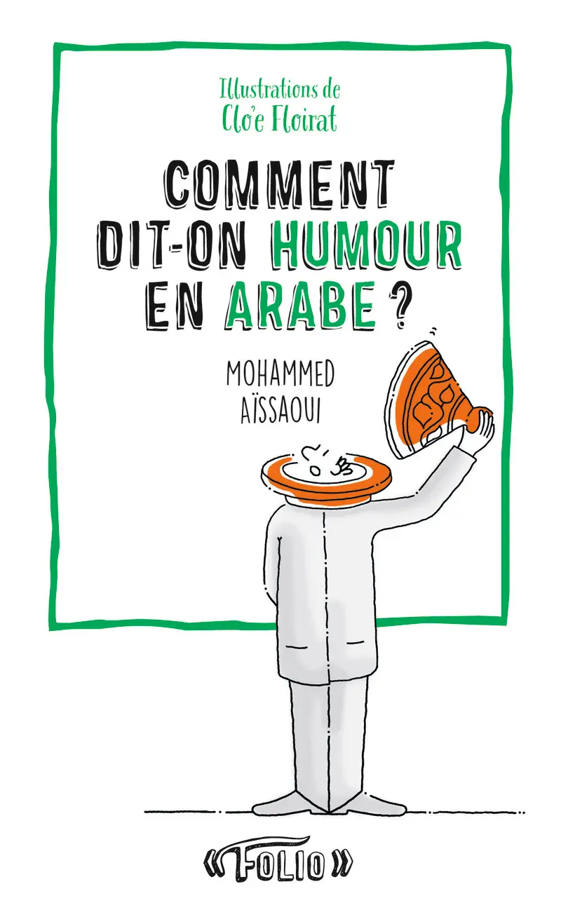 Comment dit-on humour en arabe? - Mohammed Aïssaoui - Clo'e Floirat