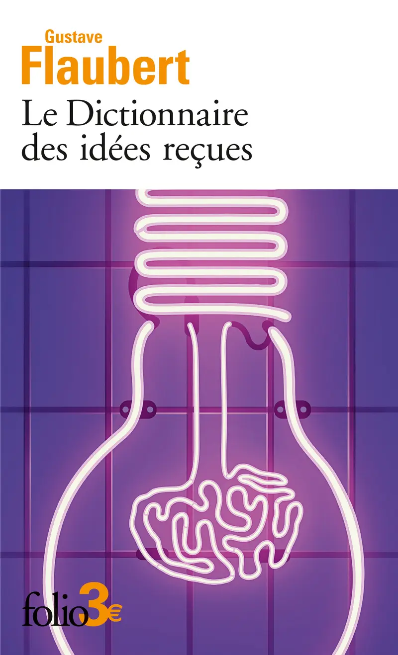 Le Dictionnaire des idées reçues - Gustave Flaubert