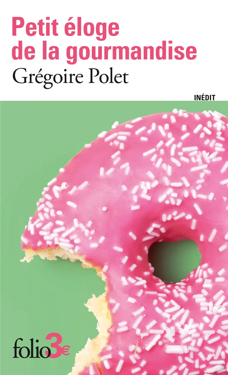 Petit éloge de la gourmandise - Grégoire Polet